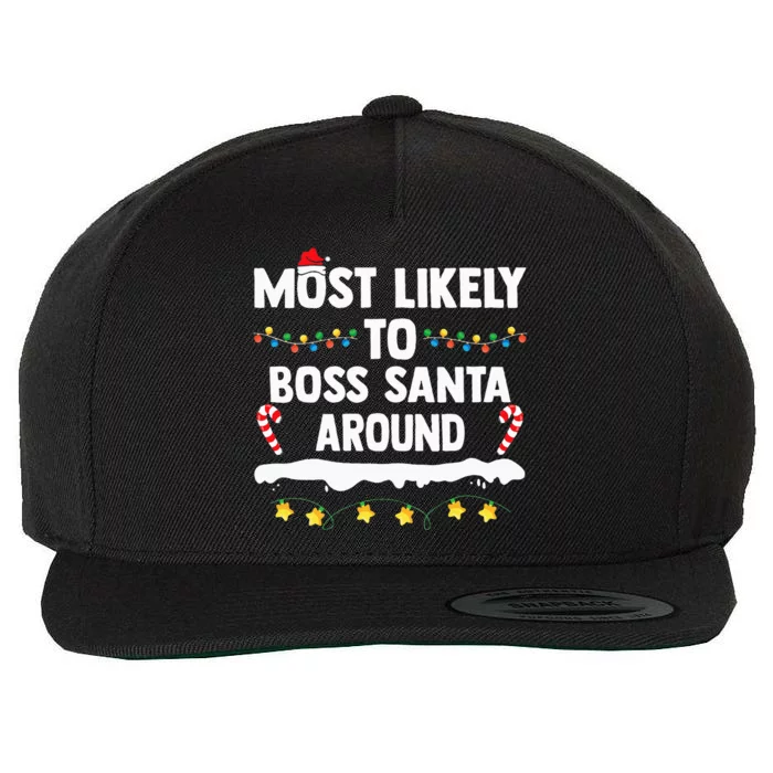 Most Likely To Boss Santa Around Matching Family Christmas Wool Snapback Cap