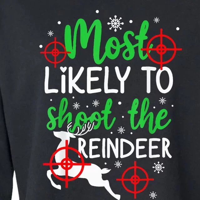 Most Likely To Shoot The Reindeer Funny Holiday Christmas Cropped Pullover Crew