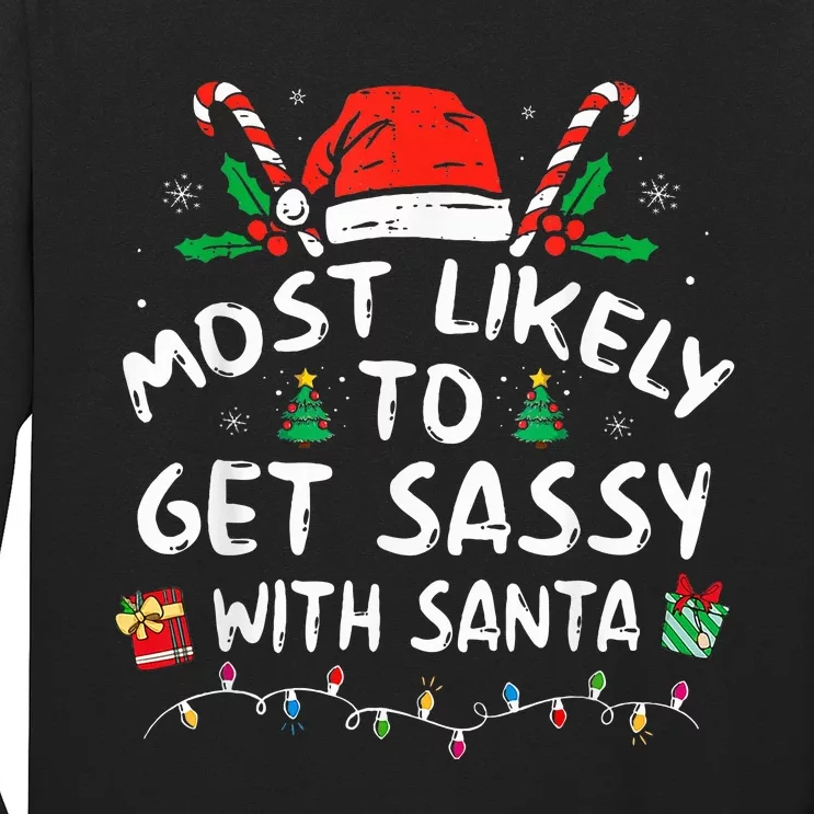 Most Likely To Get Sassy with Santa Family Xmas Long Sleeve Shirt