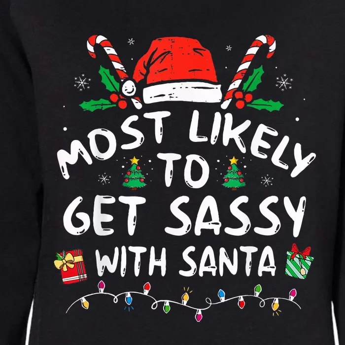 Most Likely To Get Sassy with Santa Family Xmas Womens California Wash Sweatshirt