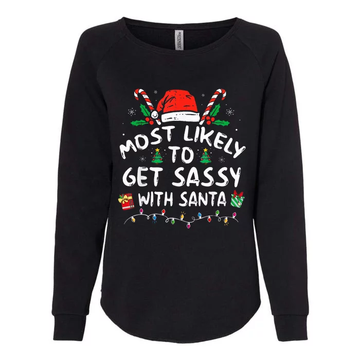 Most Likely To Get Sassy with Santa Family Xmas Womens California Wash Sweatshirt