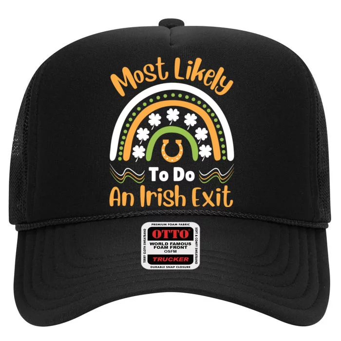 Most Likely To Do An Irish Exit High Crown Mesh Trucker Hat