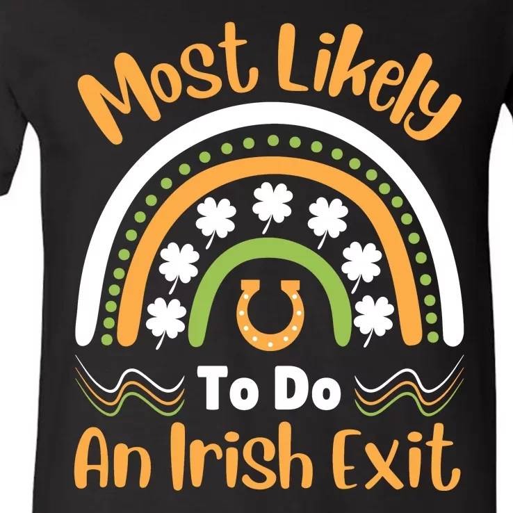 Most Likely To Do An Irish Exit V-Neck T-Shirt