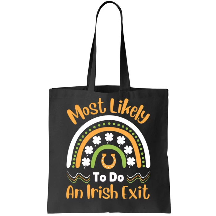 Most Likely To Do An Irish Exit Tote Bag