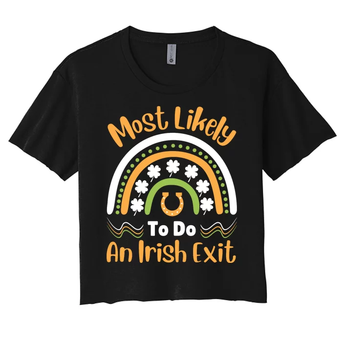 Most Likely To Do An Irish Exit Women's Crop Top Tee