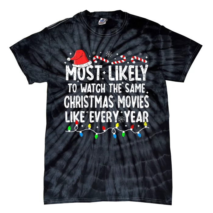 Most Likely to Watch The Same Christmas Pajamas Movies Binge Tie-Dye T-Shirt