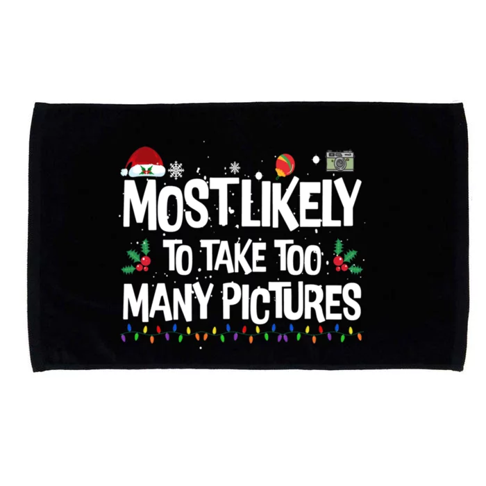 Most Likely To Take Too Y Pictures Funny Christmas Great Gift Microfiber Hand Towel