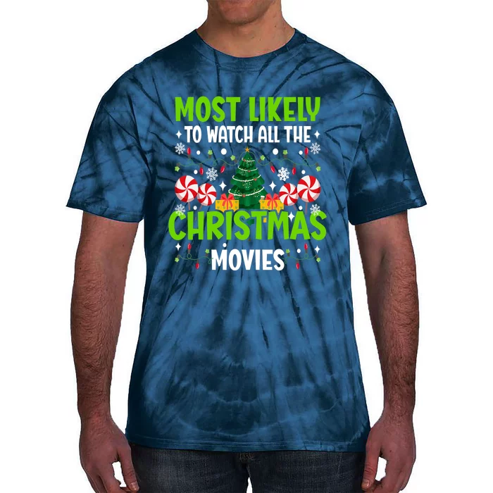 Most Likely To Watch All The Christmas Movies Funny Family Tie-Dye T-Shirt