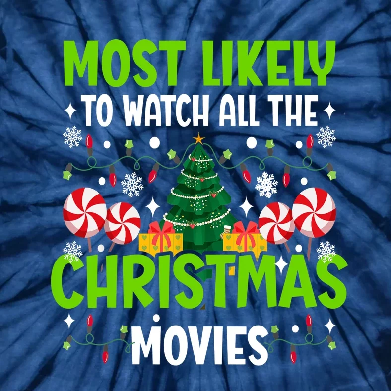 Most Likely To Watch All The Christmas Movies Funny Family Tie-Dye T-Shirt