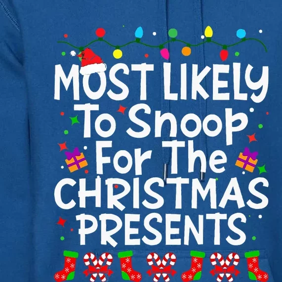 Most Likely To Snoop For The Presents Christmas Family Funny Premium Hoodie