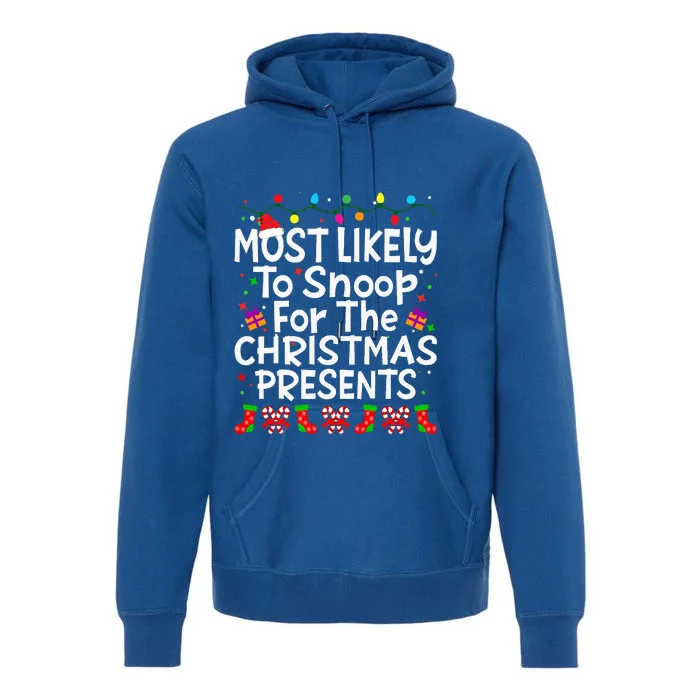 Most Likely To Snoop For The Presents Christmas Family Funny Premium Hoodie