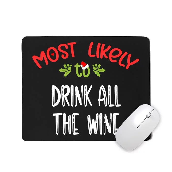 Most Likely To Christmas Drink All The Wine Family Group Mousepad