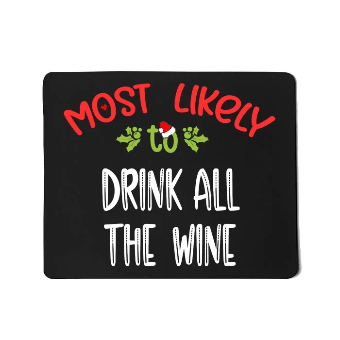 Most Likely To Christmas Drink All The Wine Family Group Mousepad