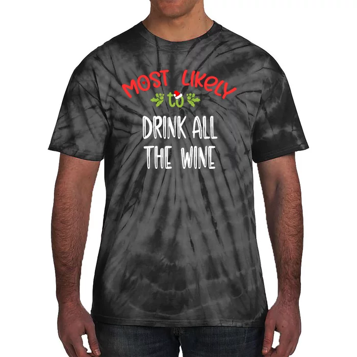 Most Likely To Christmas Drink All The Wine Family Group Tie-Dye T-Shirt