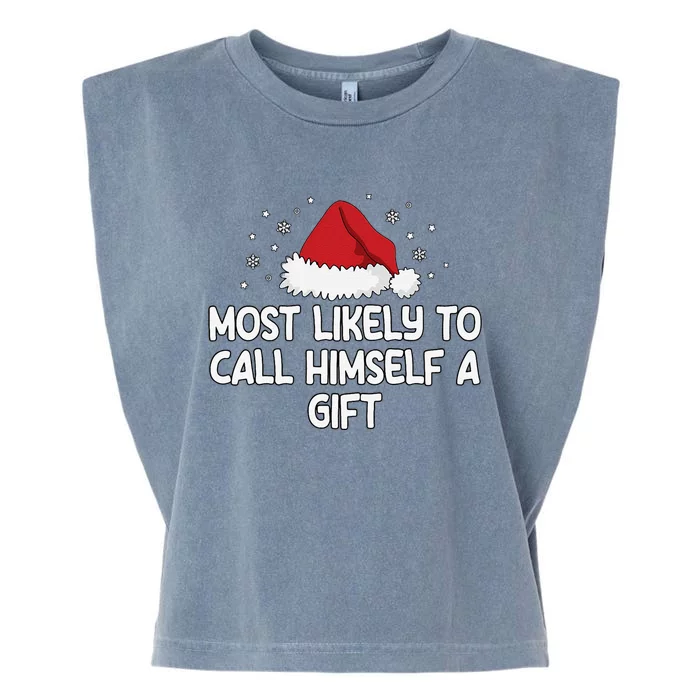 Most Likely To Call Himself A Gift Garment-Dyed Women's Muscle Tee