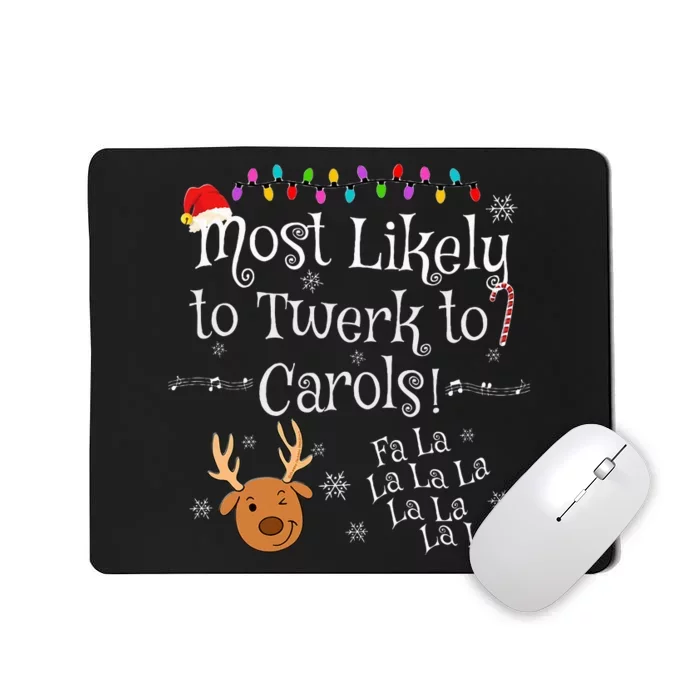 Most Likely To Twerk To Carols Fa La La La Funny Christmas Mousepad