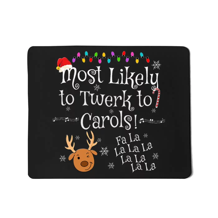 Most Likely To Twerk To Carols Fa La La La Funny Christmas Mousepad