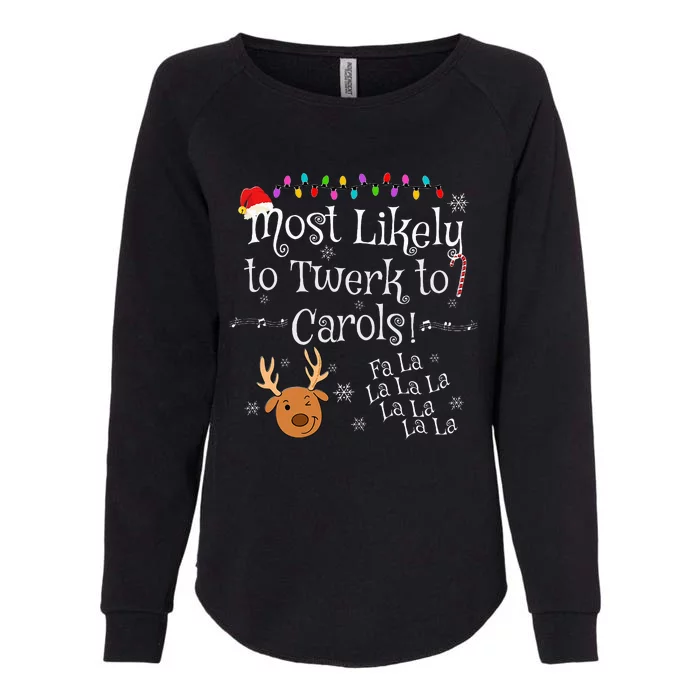 Most Likely To Twerk To Carols Fa La La La Funny Christmas Womens California Wash Sweatshirt