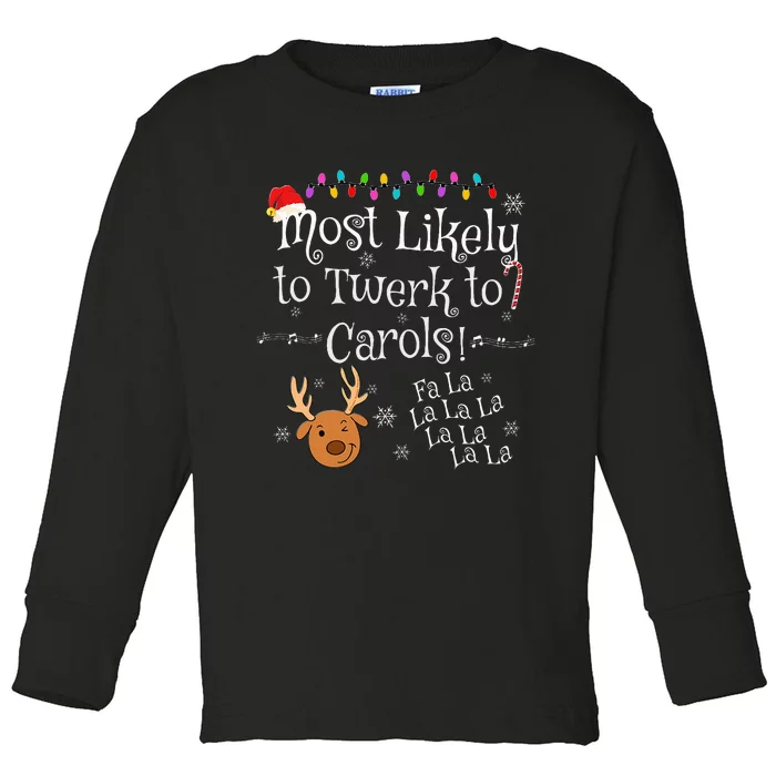 Most Likely To Twerk To Carols Fa La La La Funny Christmas Toddler Long Sleeve Shirt