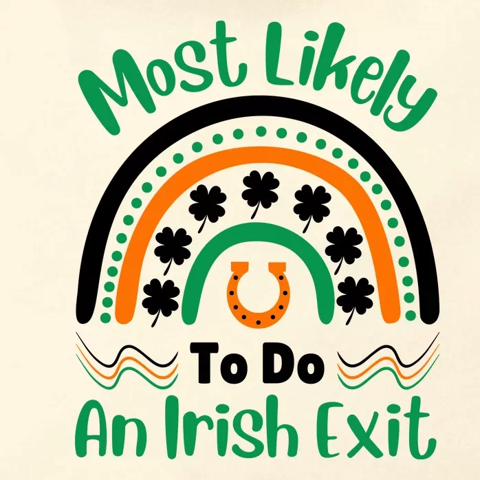 Most Likely To Do An Irish Exit Zip Tote Bag