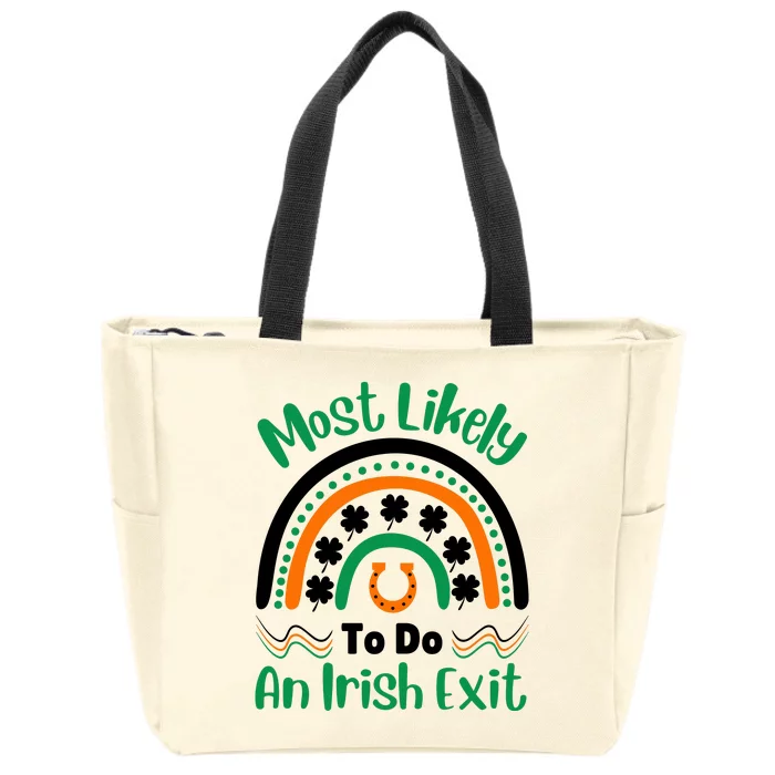 Most Likely To Do An Irish Exit Zip Tote Bag