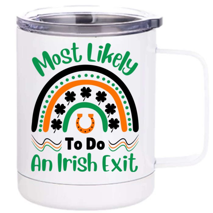 Most Likely To Do An Irish Exit Front & Back 12oz Stainless Steel Tumbler Cup