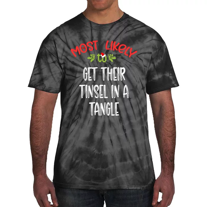 Most Likely To Christmas Get Their Tinsel In A Tangle Family Group Tie-Dye T-Shirt