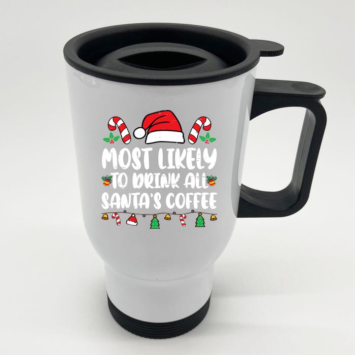 Most Likely To Drink All SantaS Coffee Family Xmas Pajamas Front & Back Stainless Steel Travel Mug