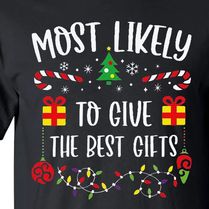 Most Likely To Give The Best Gifts Funny Christmas Family Matching Cute Christ Tall T-Shirt