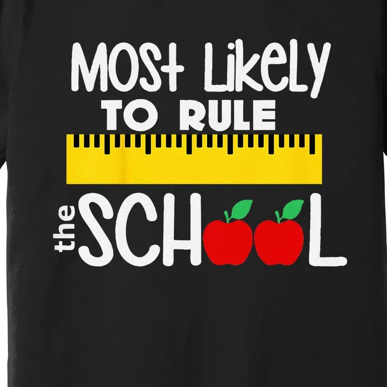 MOST LIKELY TO RULE THE SCHOOL RULER & APPLE Premium T-Shirt