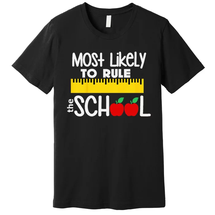 MOST LIKELY TO RULE THE SCHOOL RULER & APPLE Premium T-Shirt