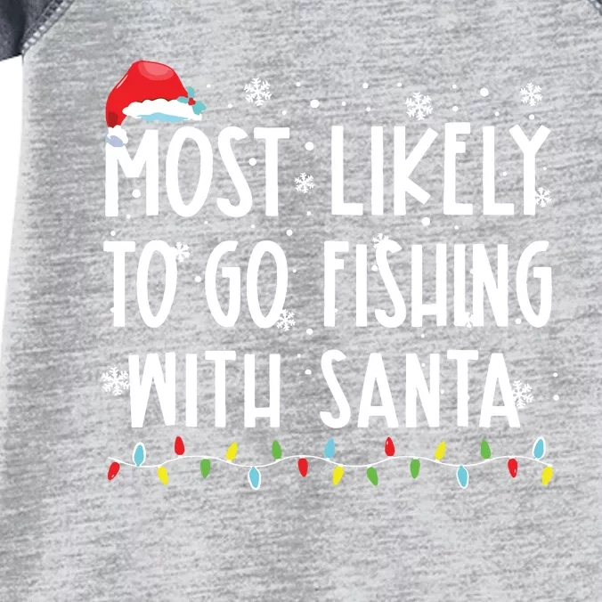 Most Likely To Go Fishing With Santa Fishing Lover Christmas Infant Baby Jersey Bodysuit