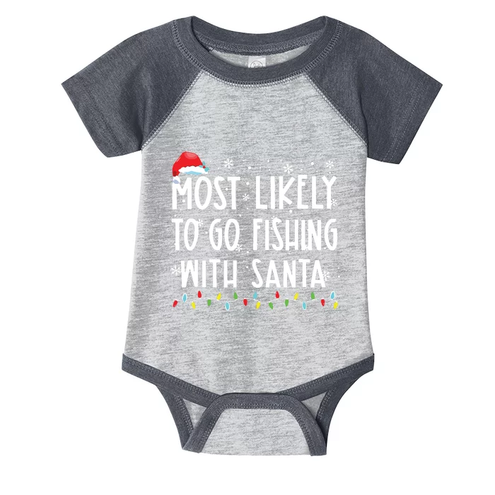 Most Likely To Go Fishing With Santa Fishing Lover Christmas Infant Baby Jersey Bodysuit