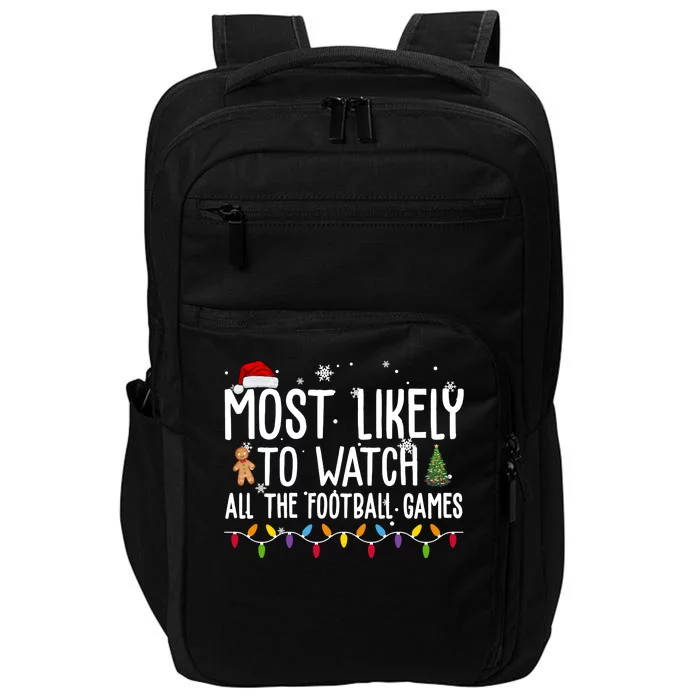 Most Likely To Watch All The Football Games Christmas Impact Tech Backpack