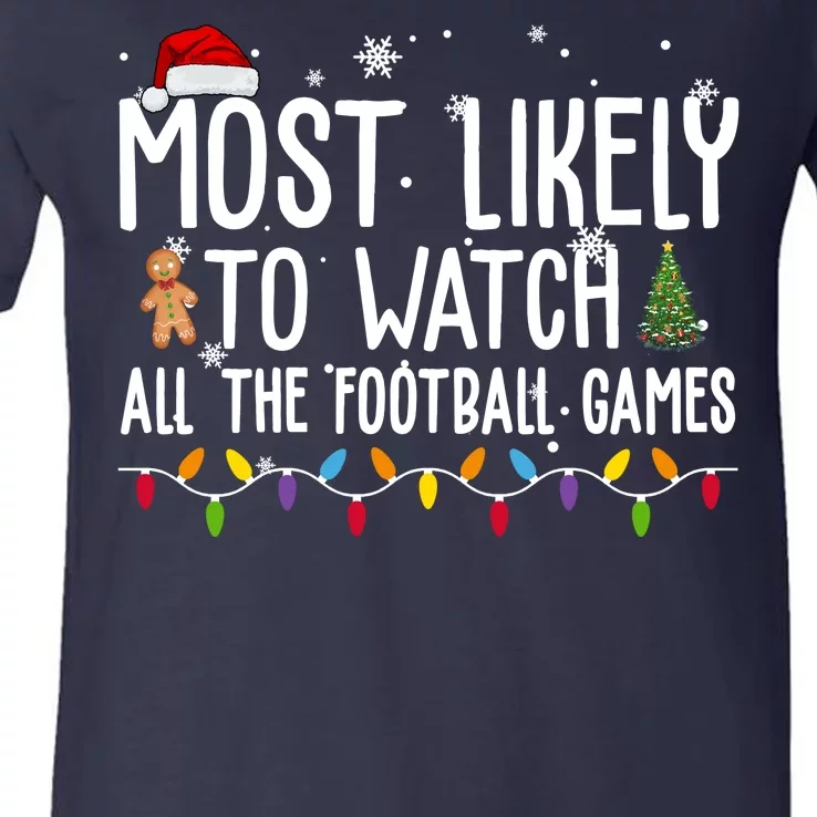 Most Likely To Watch All The Football Games Christmas V-Neck T-Shirt