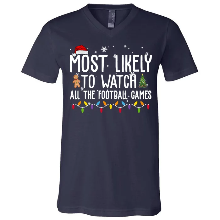 Most Likely To Watch All The Football Games Christmas V-Neck T-Shirt