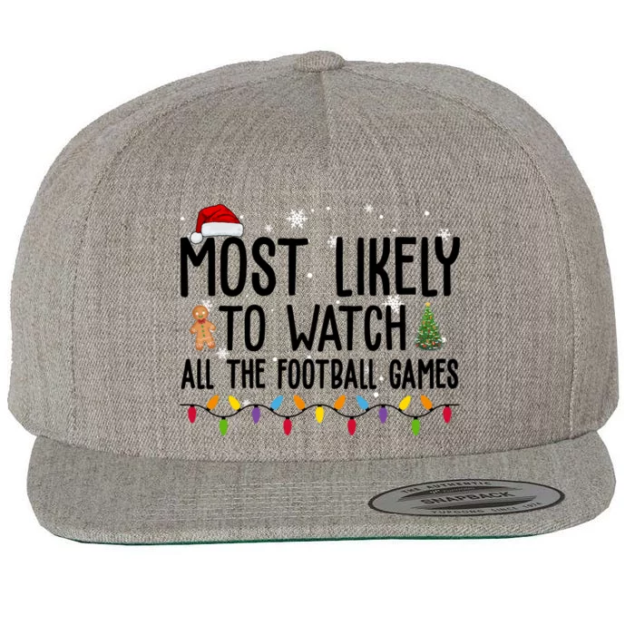 Most Likely To Watch All The Football Games Christmas Wool Snapback Cap