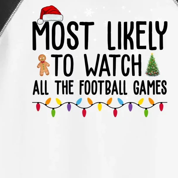 Most Likely To Watch All The Football Games Christmas Toddler Fine Jersey T-Shirt