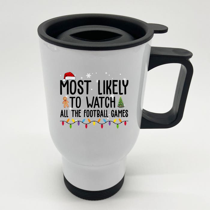 Most Likely To Watch All The Football Games Christmas Front & Back Stainless Steel Travel Mug