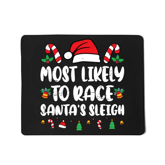 Most Likely To Race SantaS Sleigh Christmas Family Pajamas Mousepad