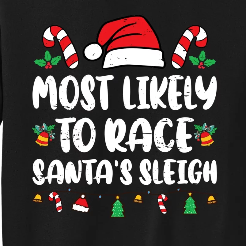 Most Likely To Race SantaS Sleigh Christmas Family Pajamas Tall Sweatshirt