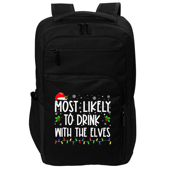 Most Likely To Drink With The Elves Elf Family Christmas Impact Tech Backpack