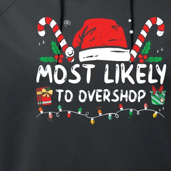 Most Likely To Overshop Shopping Family Crew Christmas Performance Fleece Hoodie