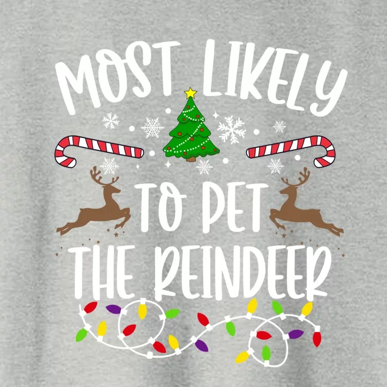 Most Likely To Pet The Reindeer Funny Family Christmas Gift Women's Crop Top Tee