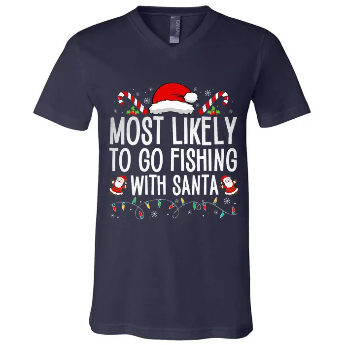 Most Likely To Go Fishing With Santa Fishing Lover Christmas V-Neck T-Shirt