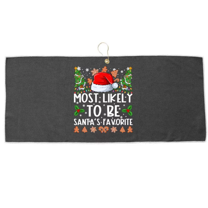 Most Likely To Be Santas Favorite Christmas Shirts For Family Large Microfiber Waffle Golf Towel