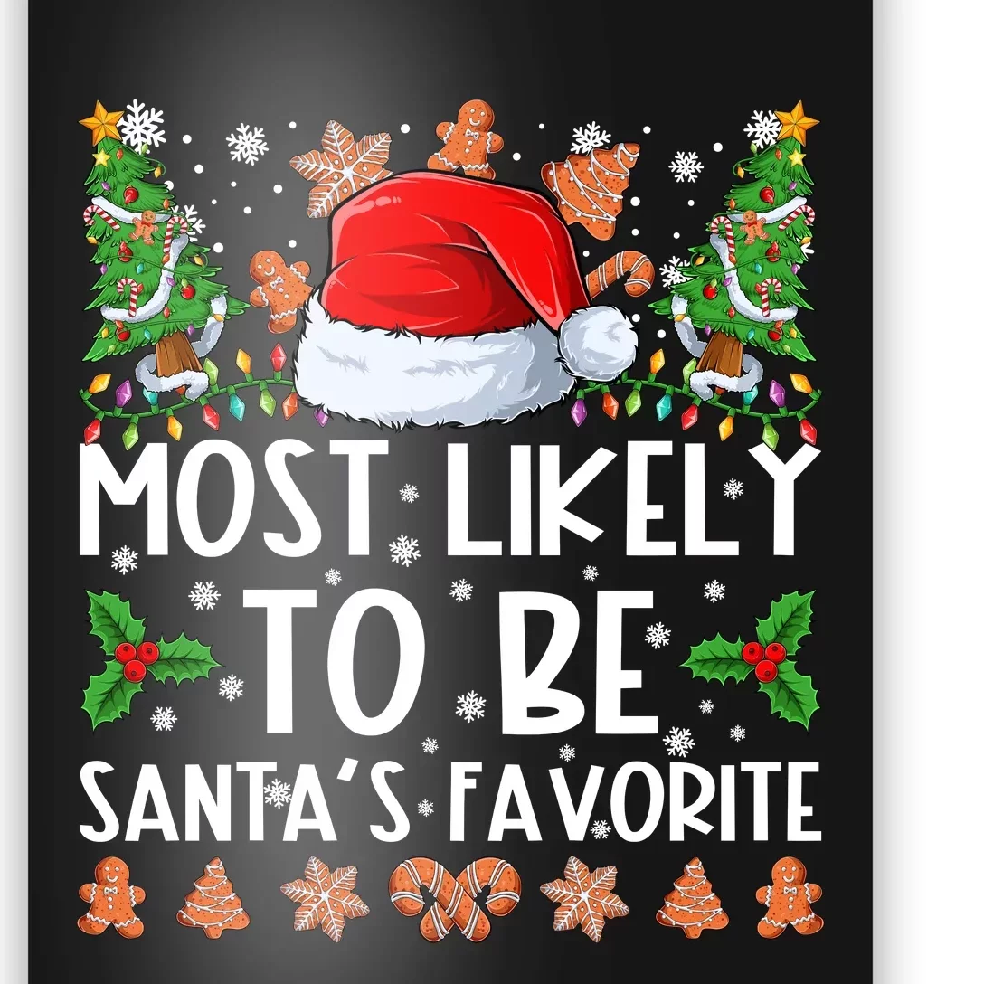 Most Likely To Be Santas Favorite Christmas Shirts For Family Poster