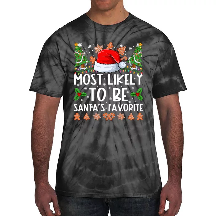 Most Likely To Be Santas Favorite Christmas Shirts For Family Tie-Dye T-Shirt