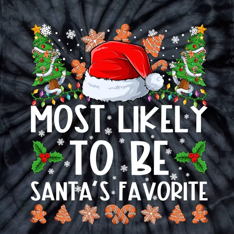 Most Likely To Be Santas Favorite Christmas Shirts For Family Tie-Dye T-Shirt