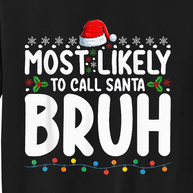 Most Likely To Call Santa Bruh Christmas Matching Family Sweatshirt